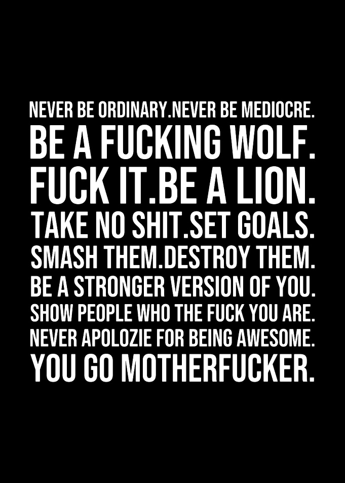 be a fucking wolf fuck it
