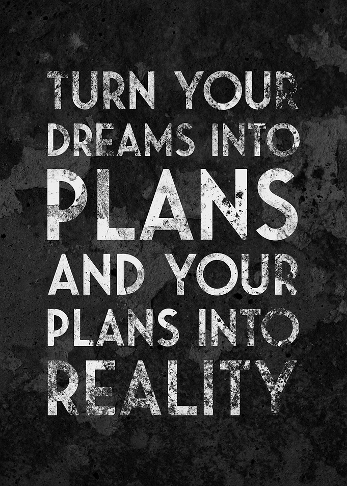 Turn Your Dream Into Plan