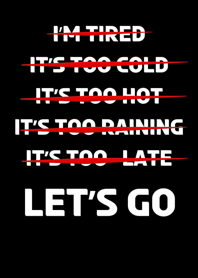 No Excuses Lets Go
