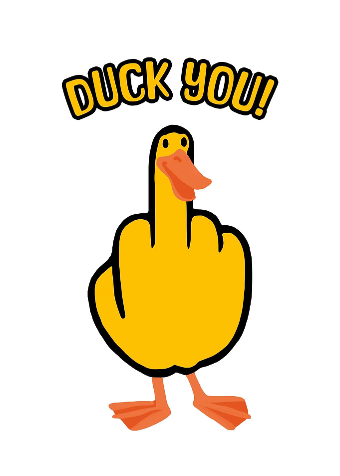 duck you