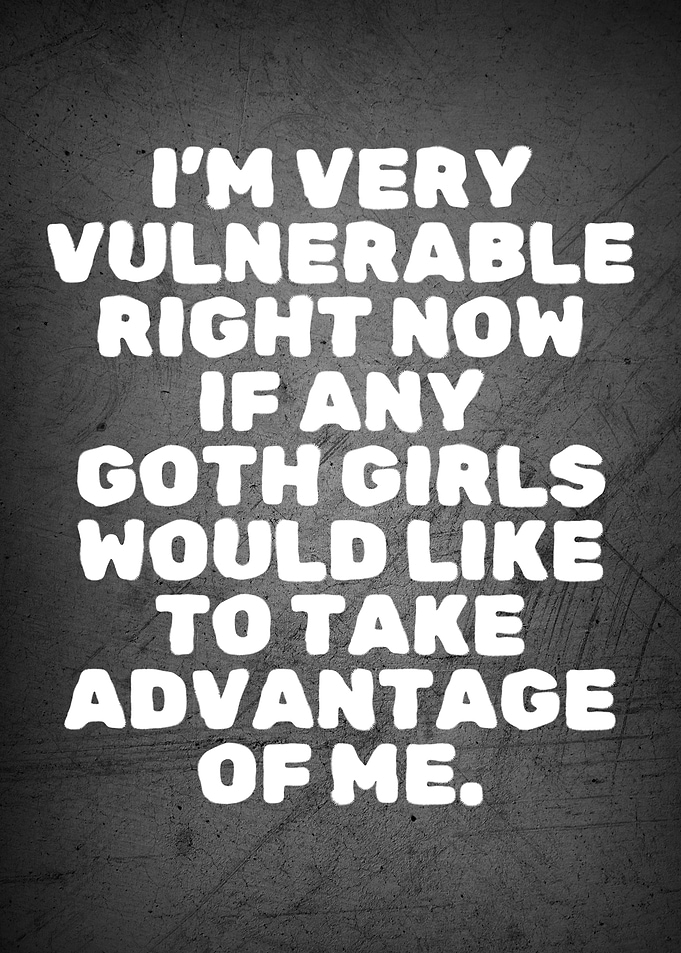 Vulnerable Funny Goth Girl