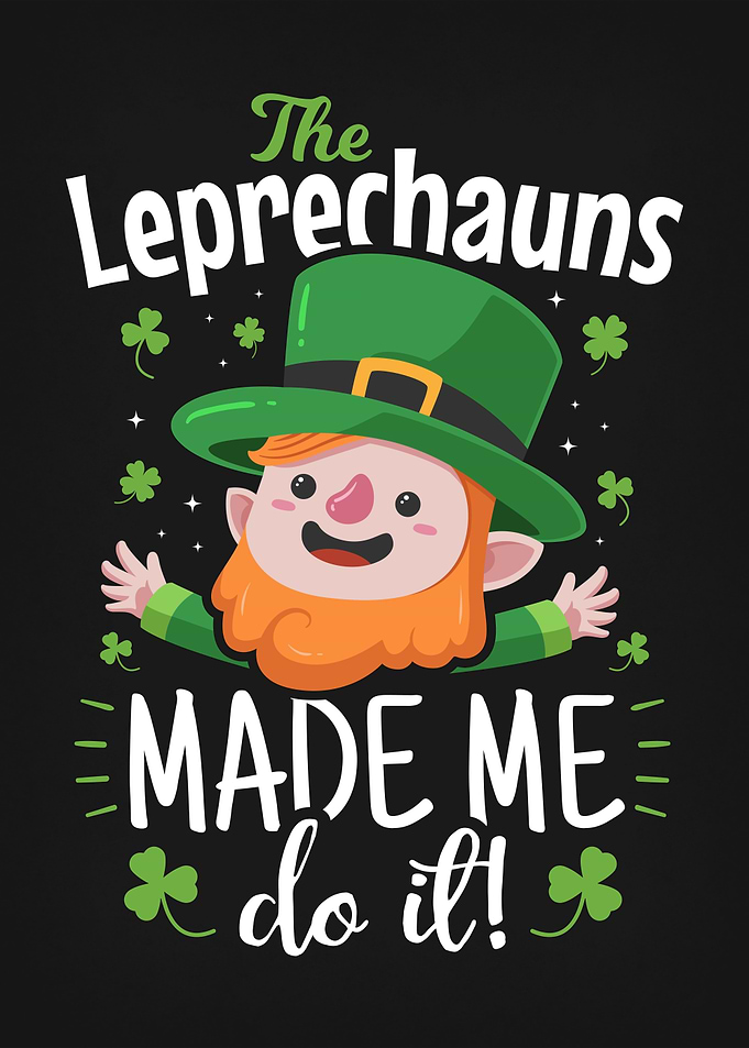 Leprechauns Made Me Do It