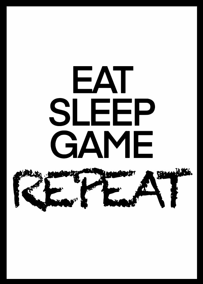 Eat Sleep Game Repeat