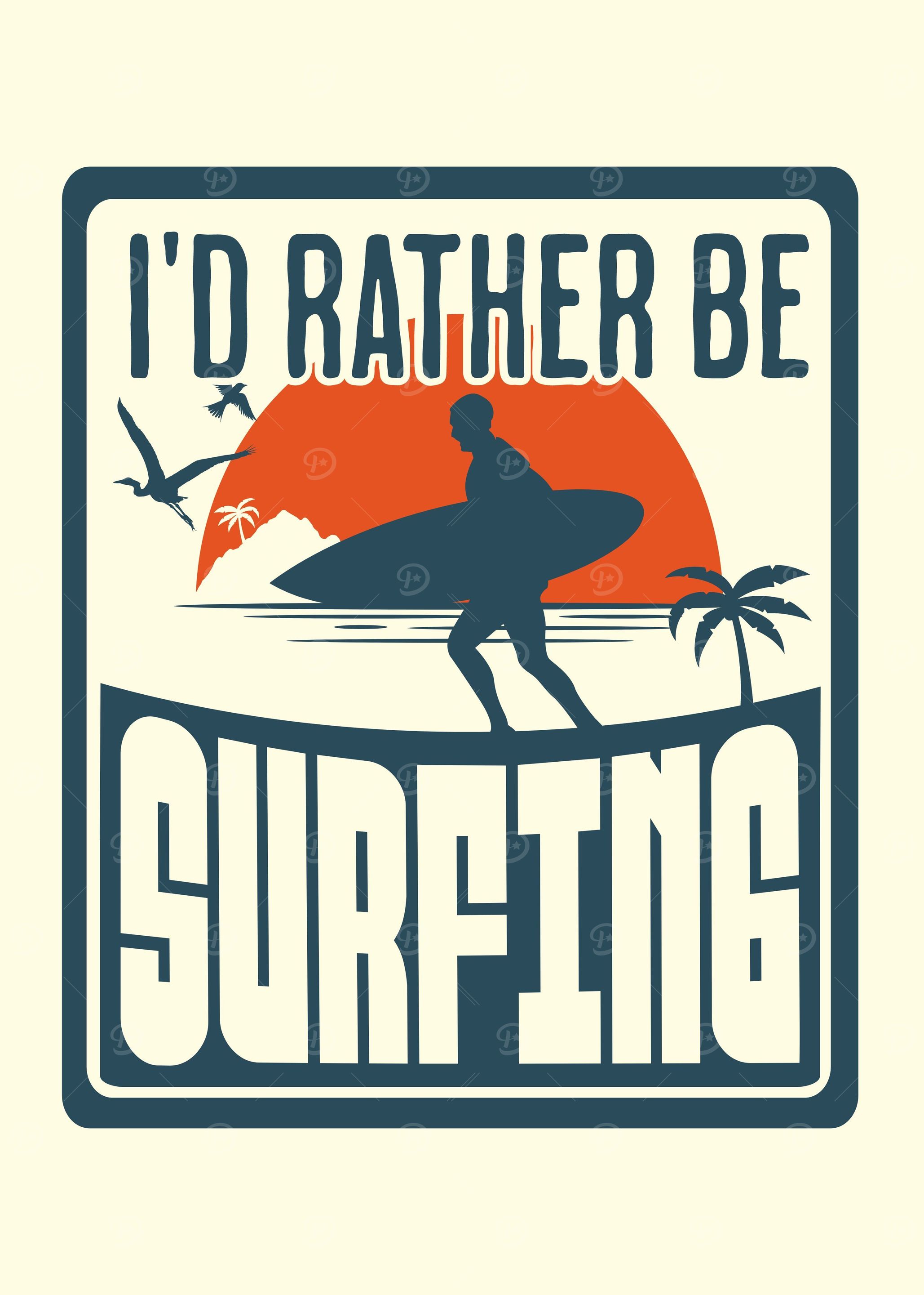 Id Rather Be Surfing