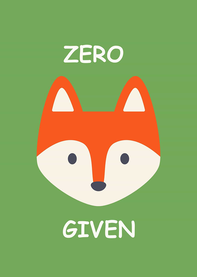 Zero Fox Given
