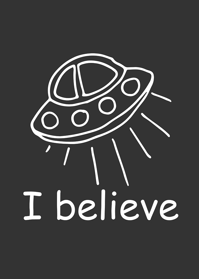 I believe in aliens