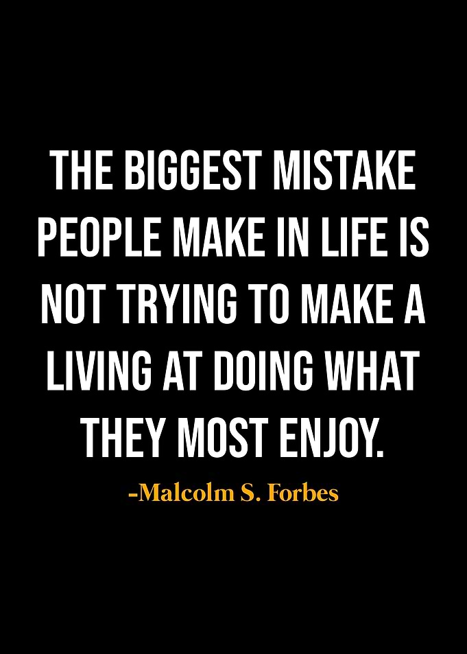 Malcolm S Forbes Quotes