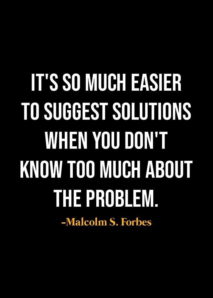 Malcolm S Forbes Quotes