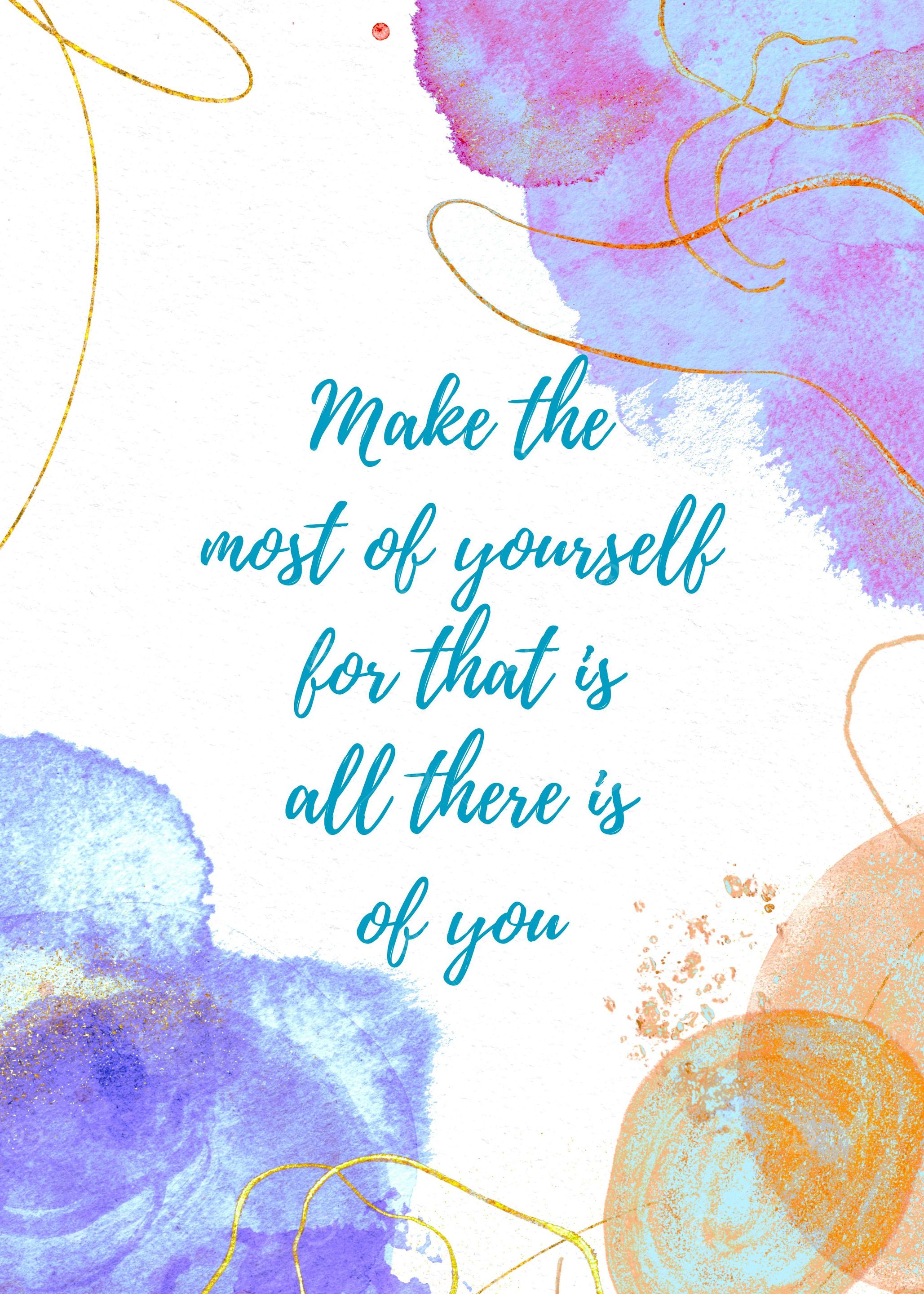 Make the Most of Yourself
