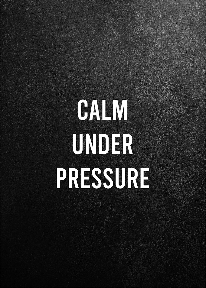 calm under pressure