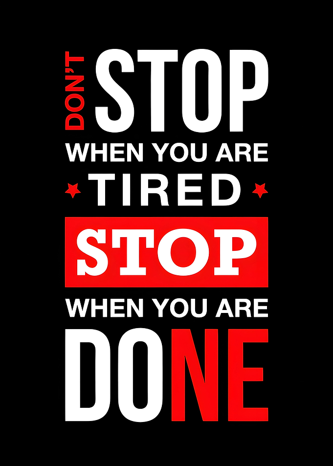 dont stop when your tired