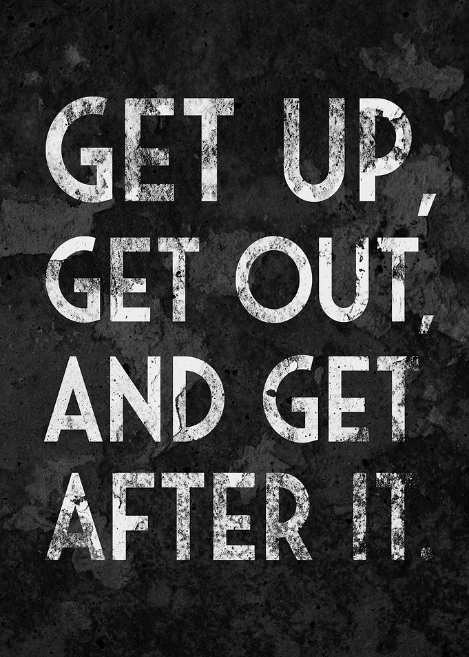 Get up Get Out Get it