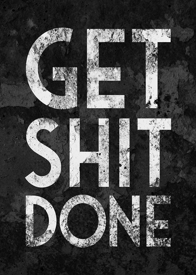 Get Shit Done