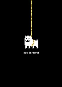 Undertale 'hang in there?'
