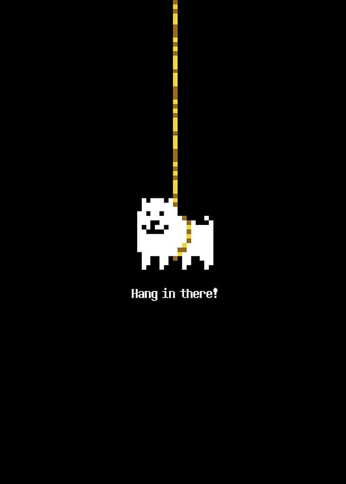 Undertale 'hang in there?'