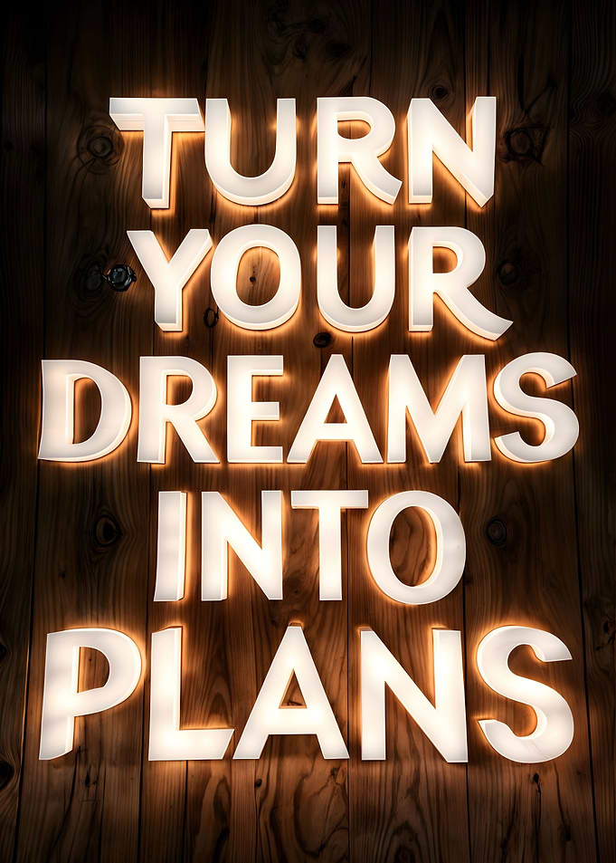 turn your dreams into plan