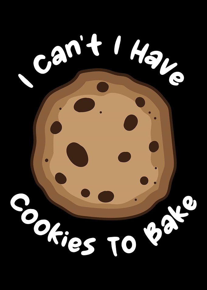 I Cant I Have Cookies To