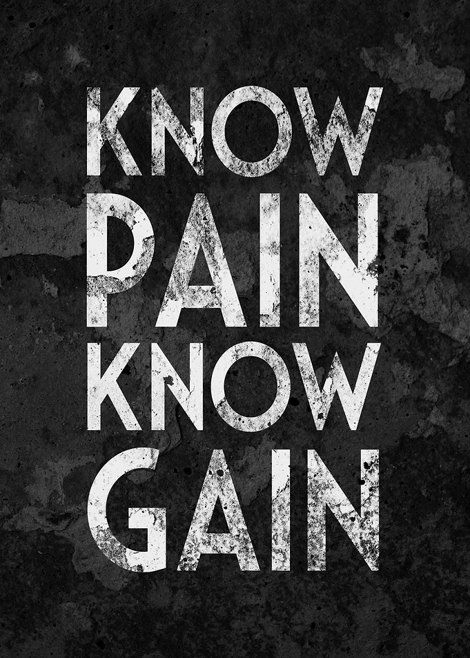 Know Pain Know Gain