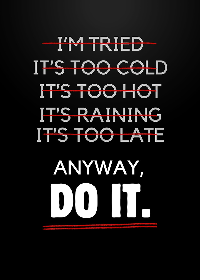 No Excuses DO IT