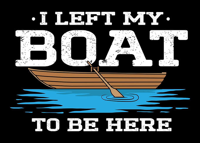 I Left My Boat To Be Here