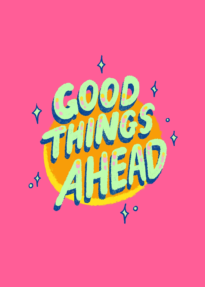 Good Things Ahead