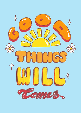 Good Things Will Comes