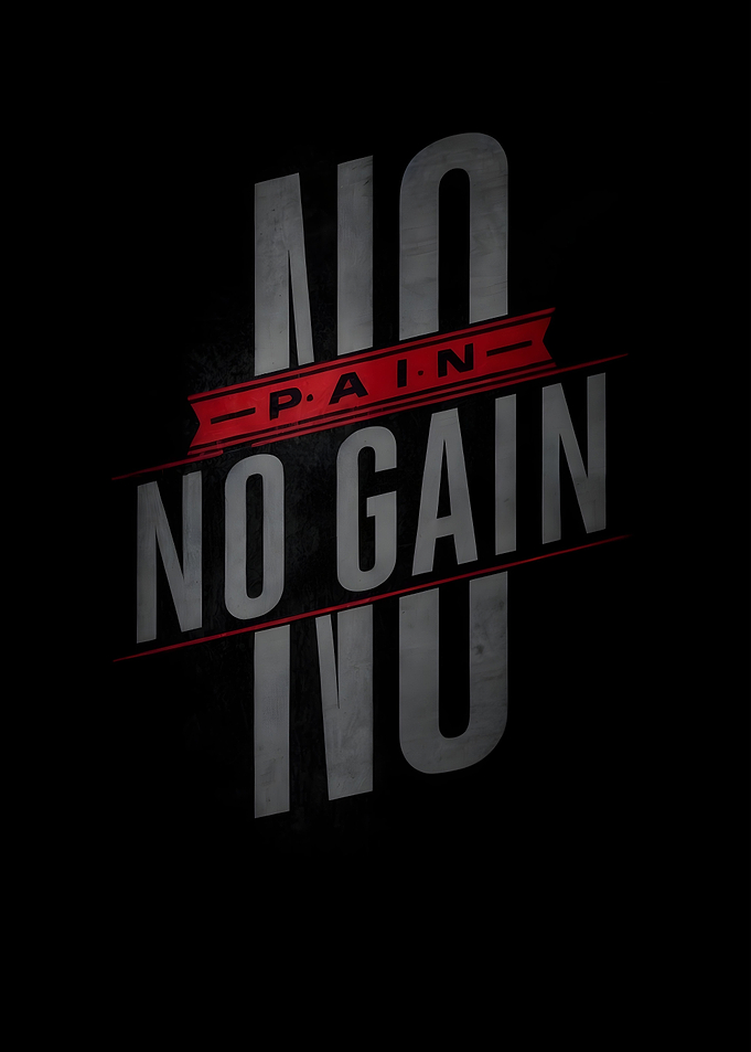 no pain no gain