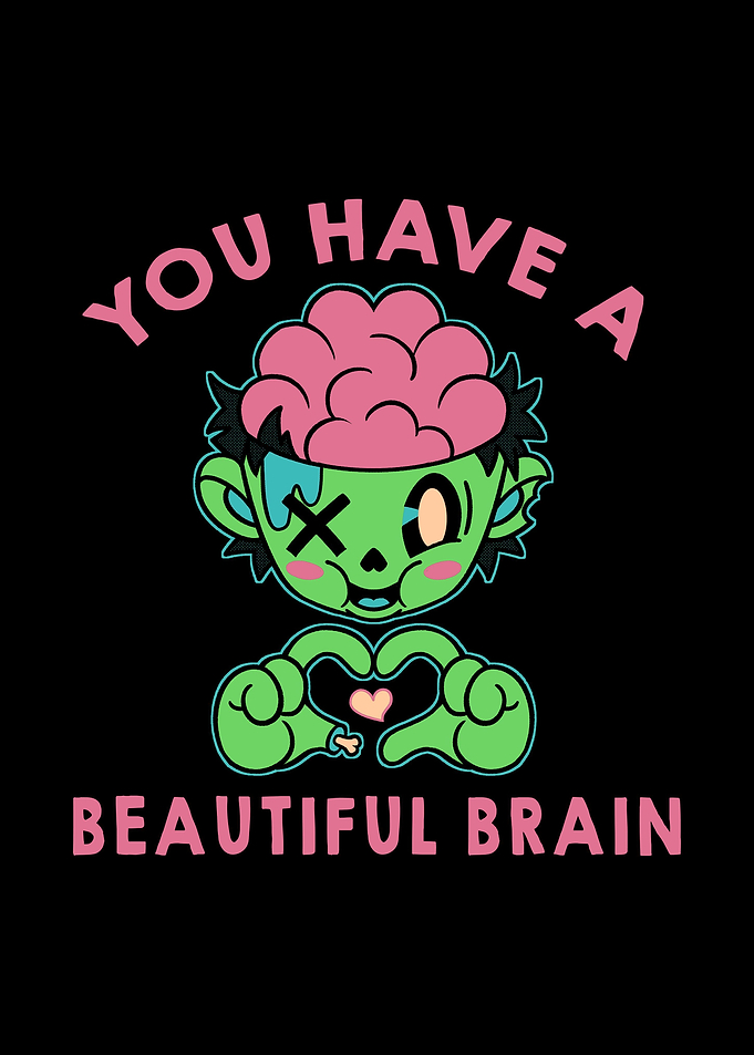 You Have a Beautiful Brain
