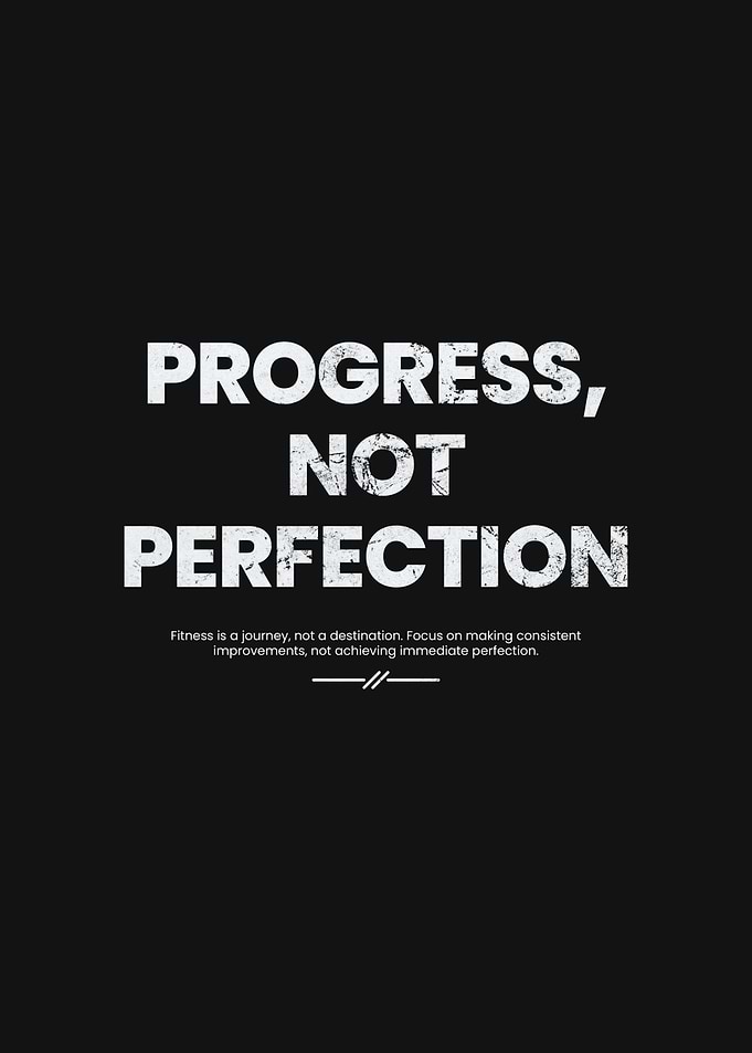Progress Over Perfection