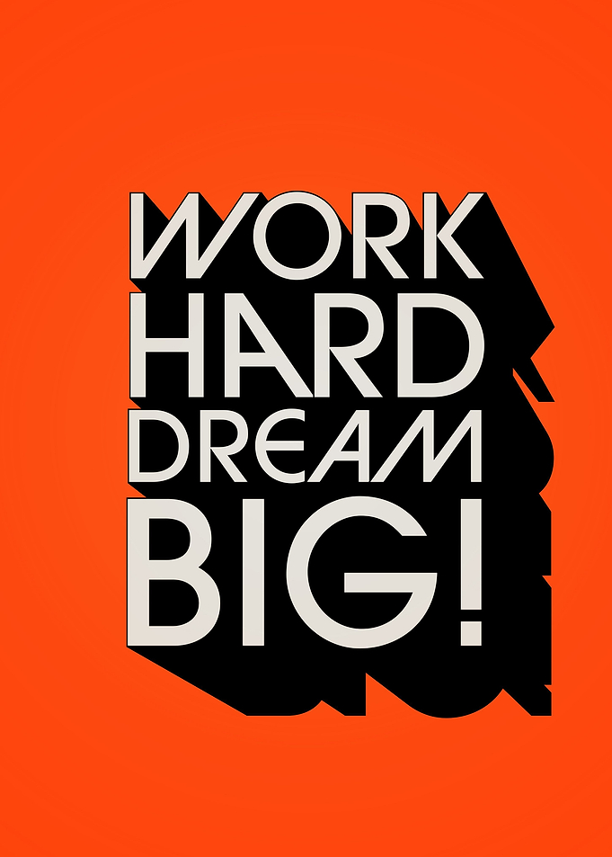 Work Hard Dream Big
