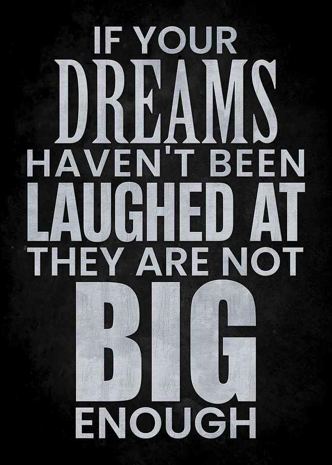 big your dreams