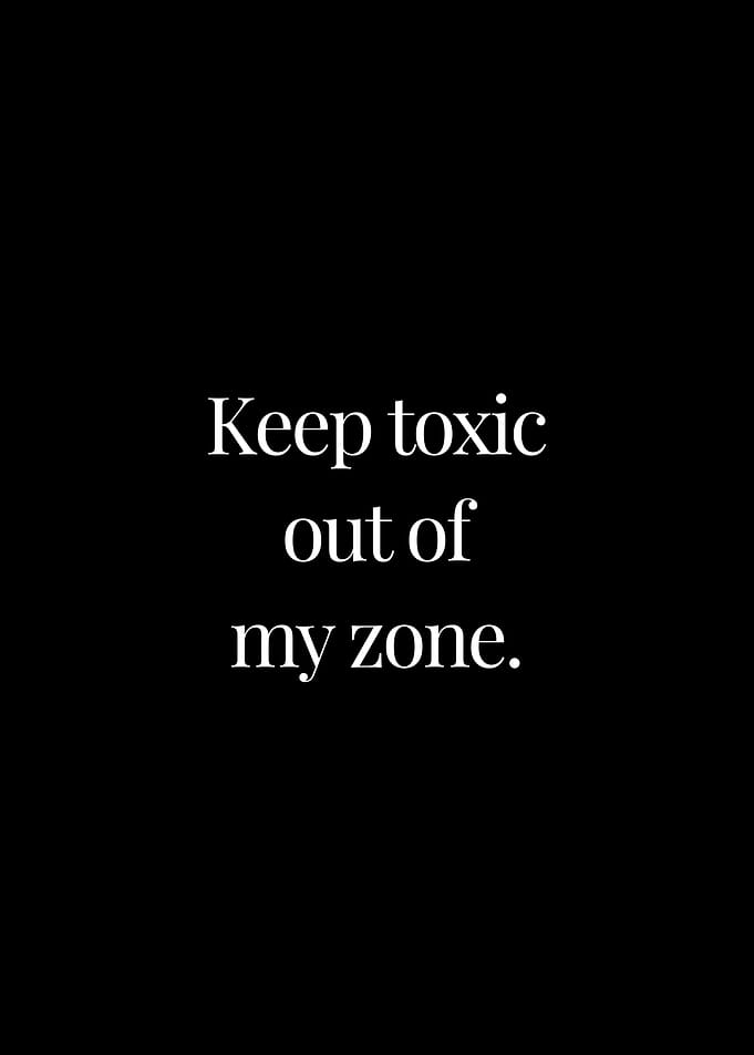 Keep toxic out of my zone
