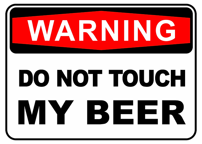 Dont Touch My Beer