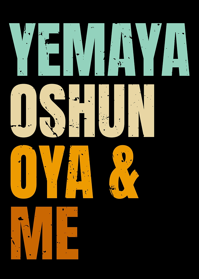 Yemaya Oshun Oya Me