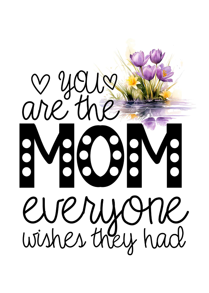 You are the mom