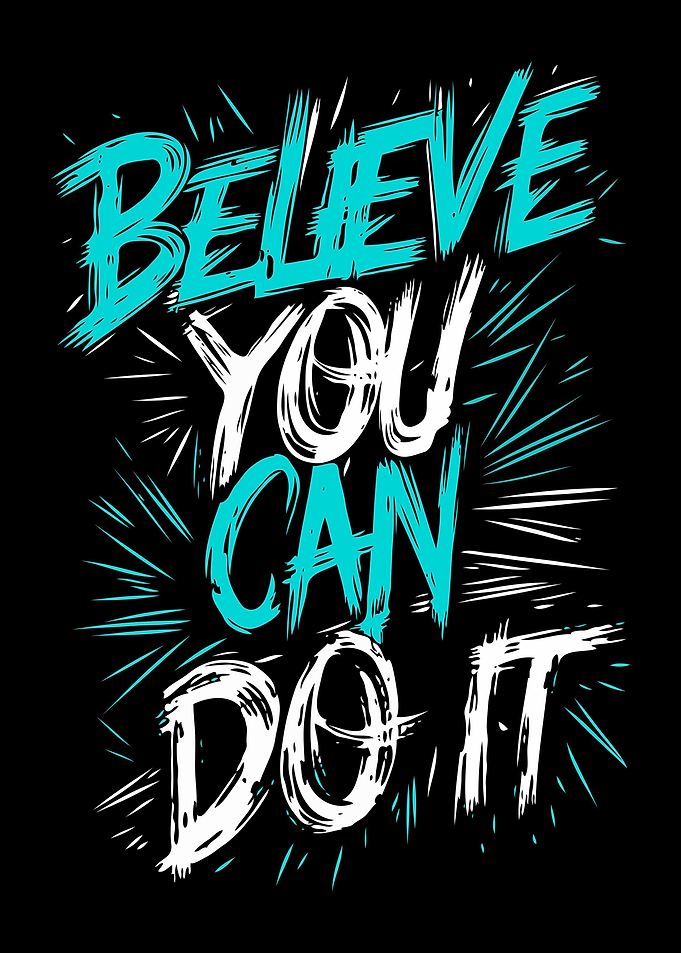 Believe You Can Do It