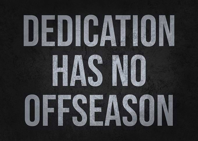 Dedication No Off Season