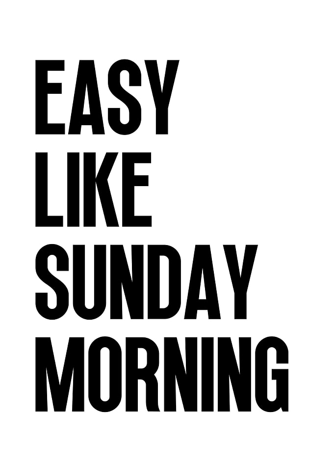 Easy Like Sunday Morning