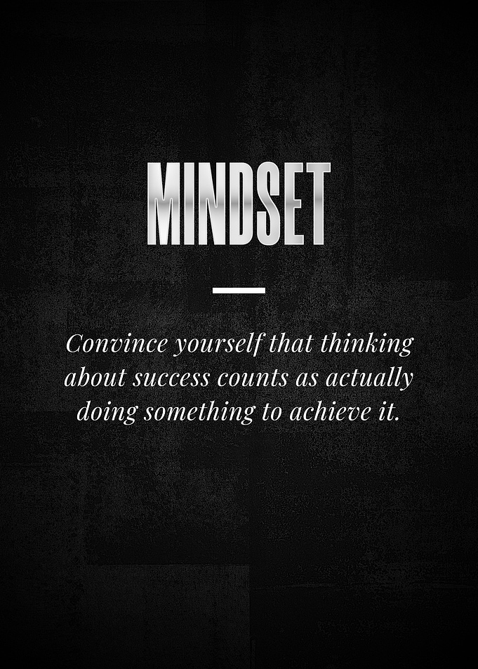 MINDSET Convince yourself