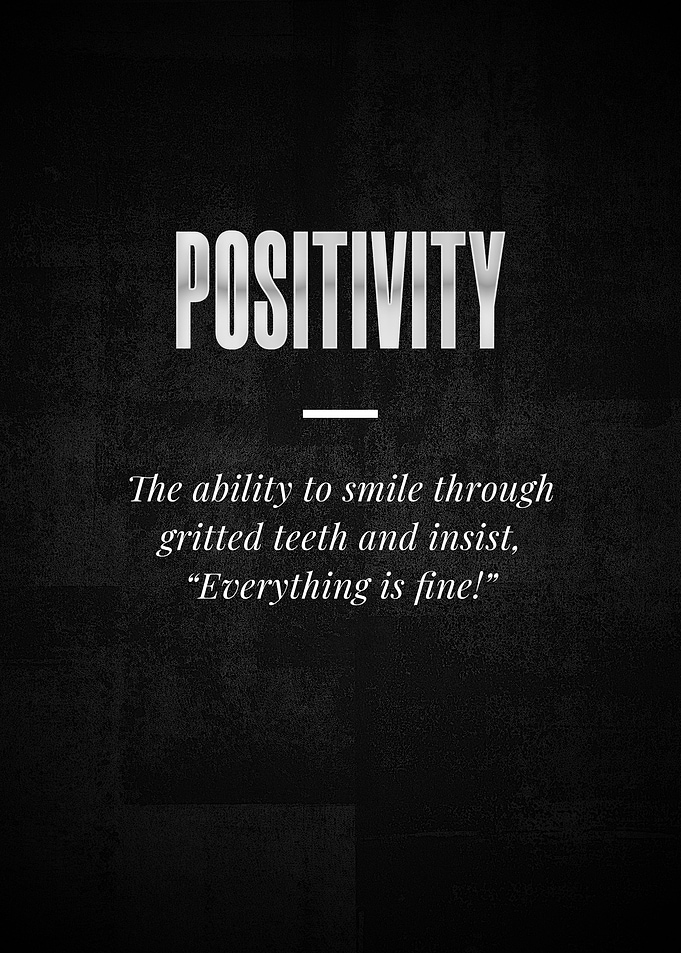 POSITIVITY The ability to