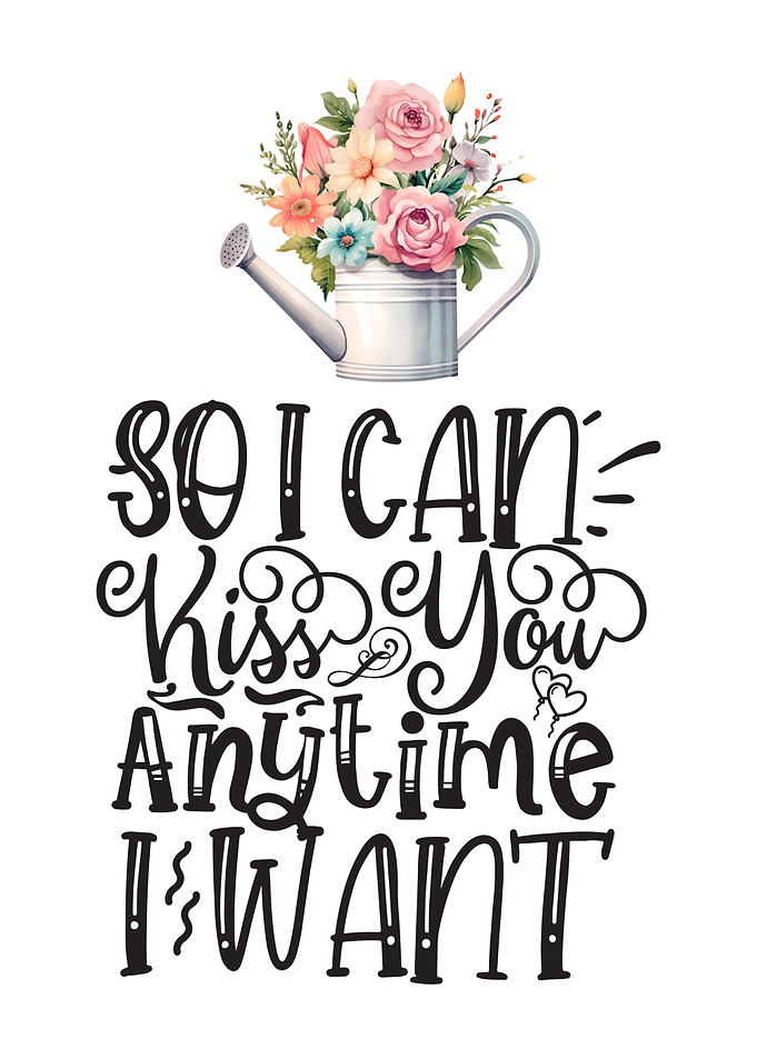 So I can kiss you