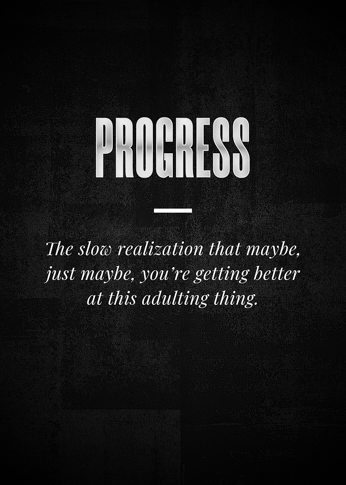 PROGRESS The slow
