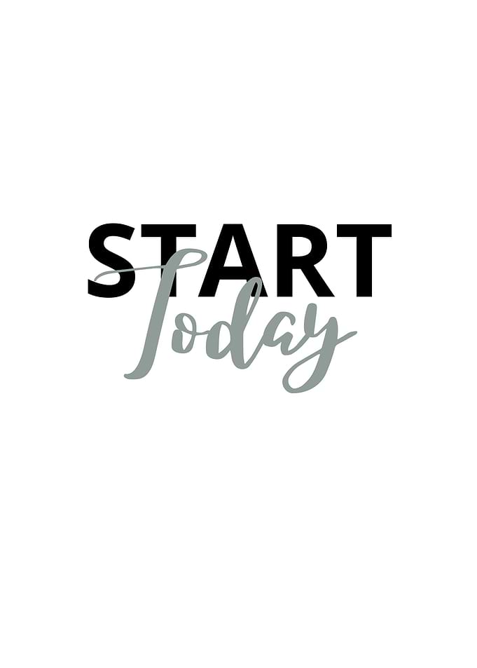 start today
