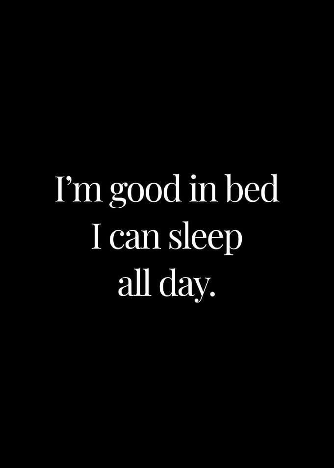 I am good in bed