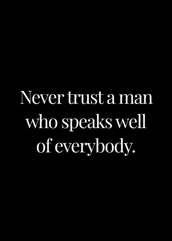 Never trust a man