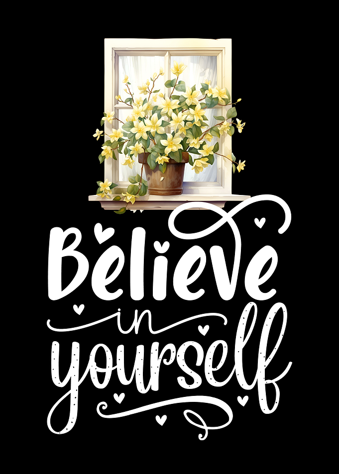 Believe in yourself