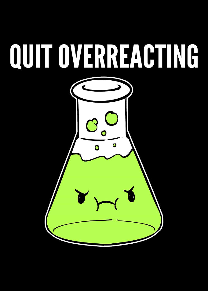Quit Overreacting Biology