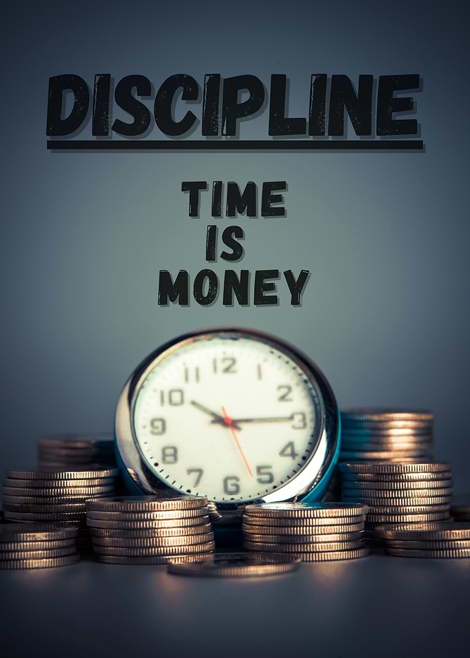 DISCIPLINE TIME IS MONEY