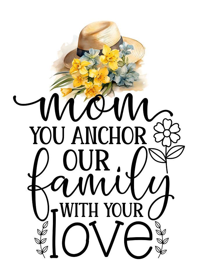 You anchor our family