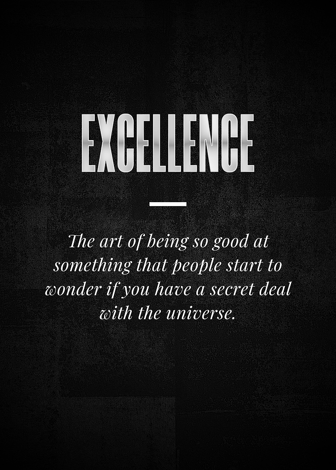 EXCELLENCE The art of